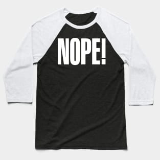 Nope Baseball T-Shirt